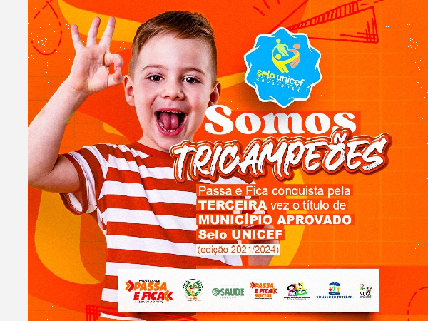 Somos tricampeôes pelo Selo Unicef (2021-2024)