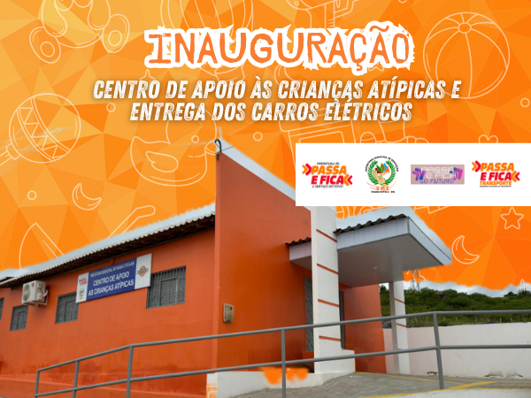 Passa e Fica/RN inaugura centro de apoio às crianças atípicas e entrega carros elétricos em evento emocionante