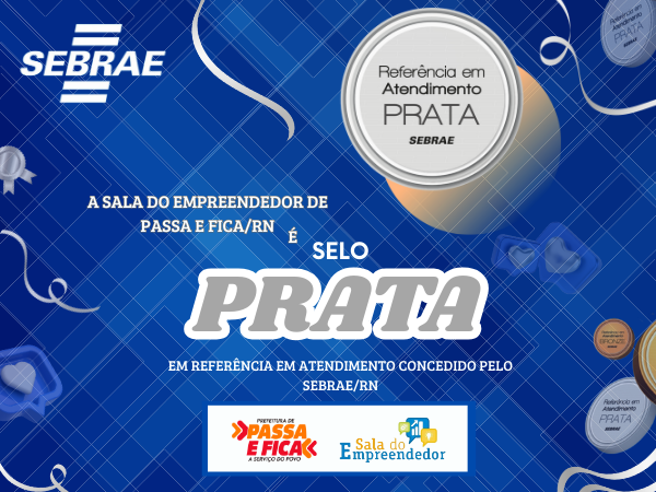 Sala do Empreendedor de Passa e Fica recebe selo de referência em atendimento do Sebrae e é premiada com o selo Prata